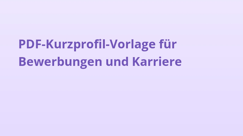 PDF-Kurzprofil-Vorlage für Bewerbungen und Karriere
