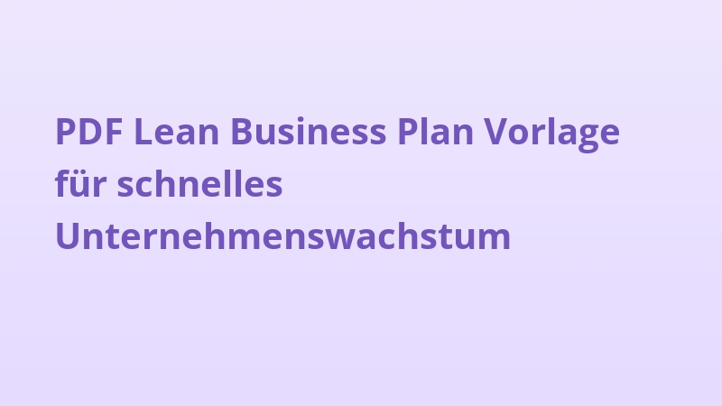 PDF Lean Business Plan Vorlage für schnelles Unternehmenswachstum