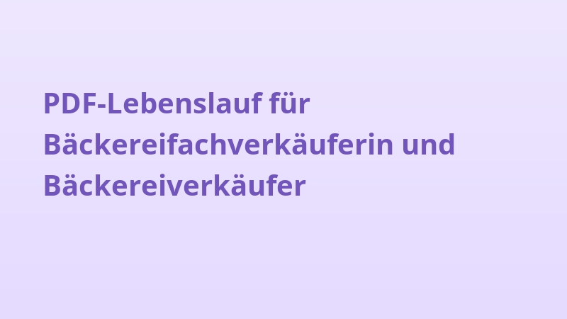 PDF-Lebenslauf für Bäckereifachverkäuferin und Bäckereiverkäufer