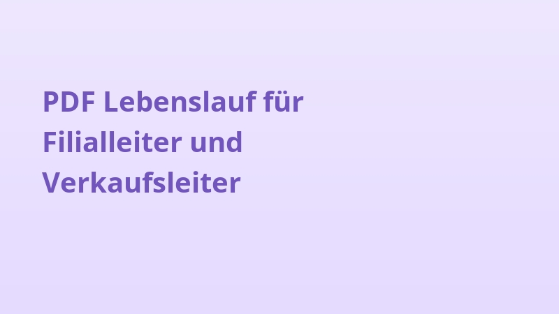 PDF Lebenslauf für Filialleiter und Verkaufsleiter