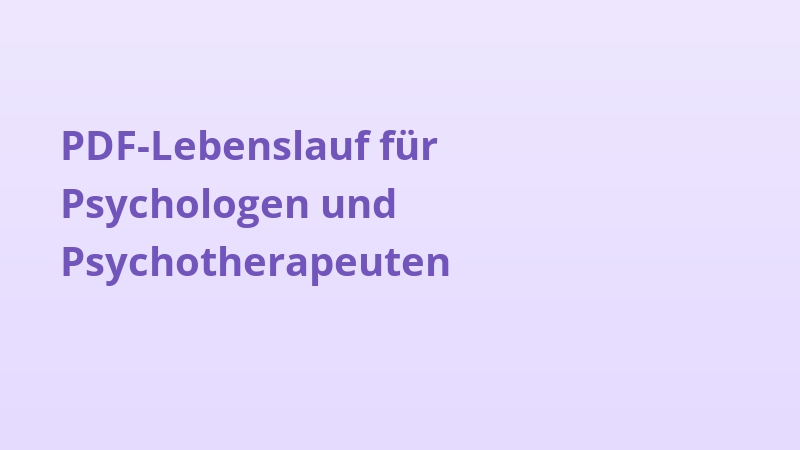 PDF-Lebenslauf für Psychologen und Psychotherapeuten