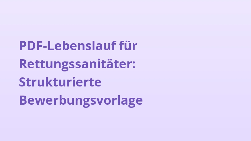 PDF-Lebenslauf für Rettungssanitäter: Strukturierte Bewerbungsvorlage