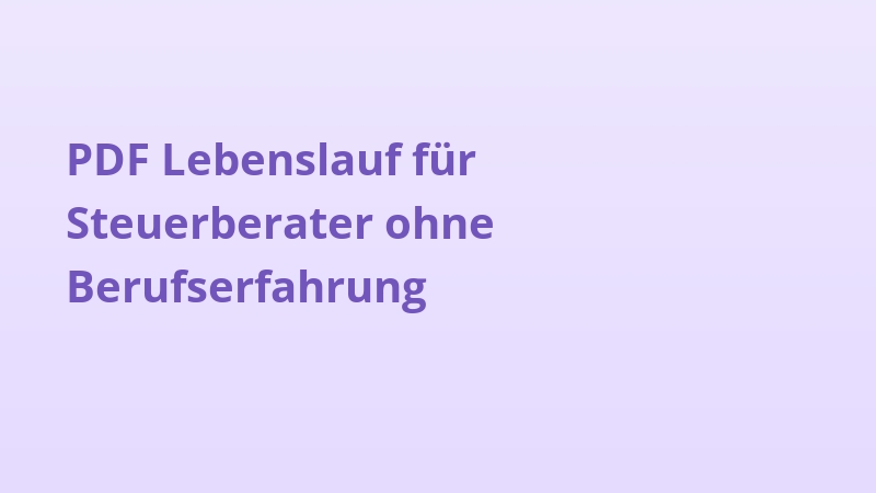 PDF Lebenslauf für Steuerberater ohne Berufserfahrung