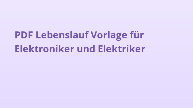PDF Lebenslauf Vorlage für Elektroniker und Elektriker