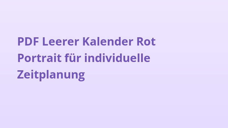 PDF Leerer Kalender Rot Portrait für individuelle Zeitplanung