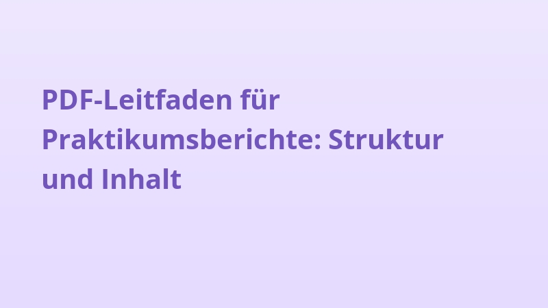 PDF-Leitfaden für Praktikumsberichte: Struktur und Inhalt