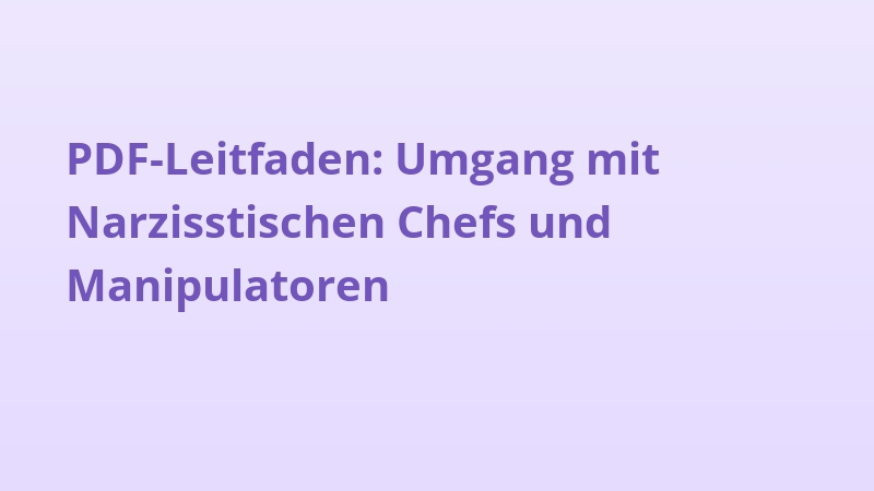 PDF-Leitfaden: Umgang mit Narzisstischen Chefs und Manipulatoren