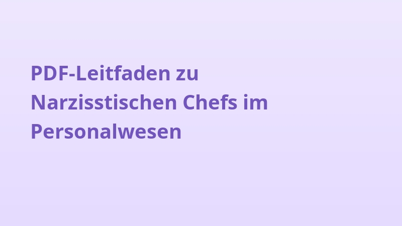 PDF-Leitfaden zu Narzisstischen Chefs im Personalwesen