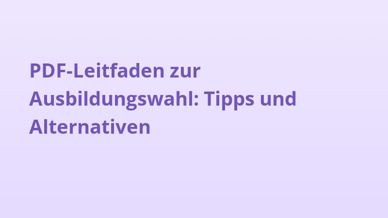 PDF-Leitfaden zur Ausbildungswahl: Tipps und Alternativen