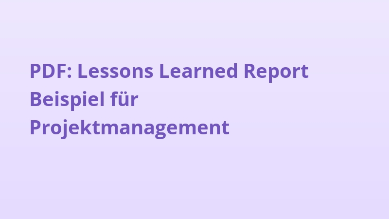 PDF: Lessons Learned Report Beispiel für Projektmanagement