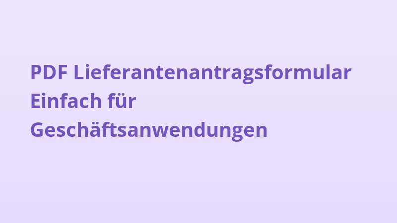 PDF Lieferantenantragsformular Einfach für Geschäftsanwendungen