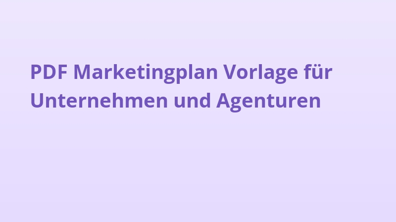 PDF Marketingplan Vorlage für Unternehmen und Agenturen