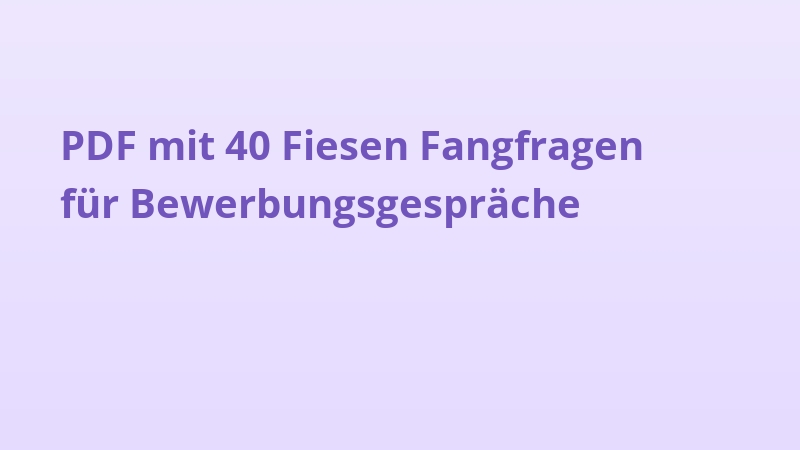 PDF mit 40 Fiesen Fangfragen für Bewerbungsgespräche
