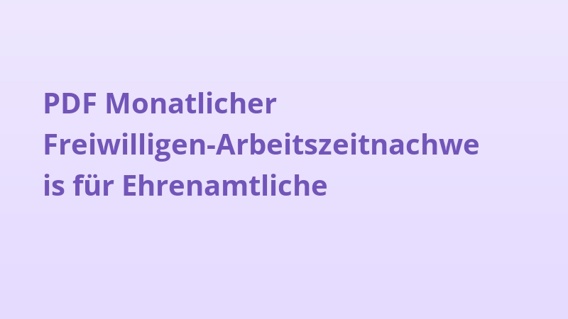 PDF Monatlicher Freiwilligen-Arbeitszeitnachweis für Ehrenamtliche