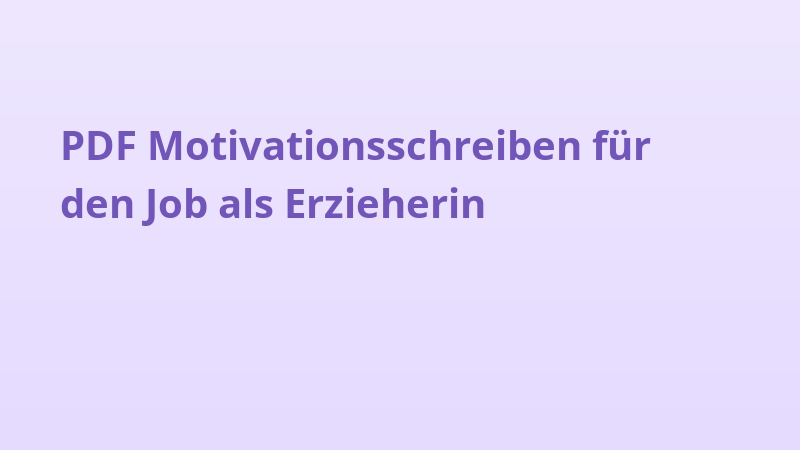 PDF Motivationsschreiben für den Job als Erzieherin