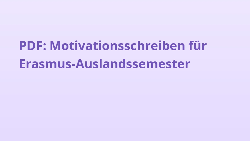 PDF: Motivationsschreiben für Erasmus-Auslandssemester