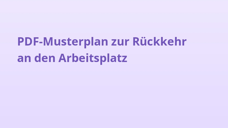 PDF-Musterplan zur Rückkehr an den Arbeitsplatz