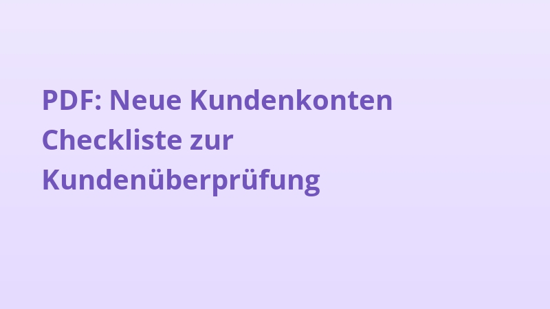 PDF: Neue Kundenkonten Checkliste zur Kundenüberprüfung