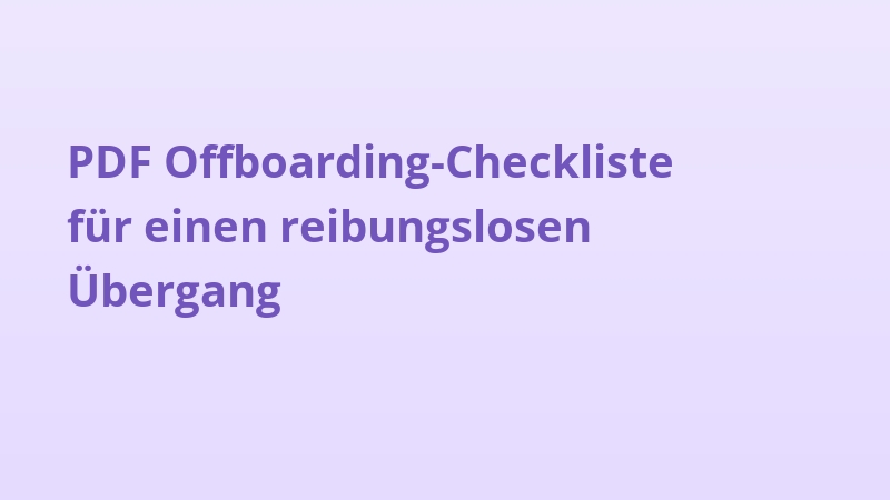 PDF Offboarding-Checkliste für einen reibungslosen Übergang