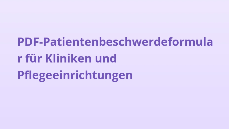 PDF-Patientenbeschwerdeformular für Kliniken und Pflegeeinrichtungen
