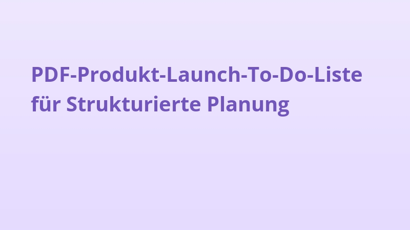 PDF-Produkt-Launch-To-Do-Liste für Strukturierte Planung