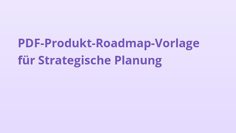 PDF-Produkt-Roadmap-Vorlage für Strategische Planung