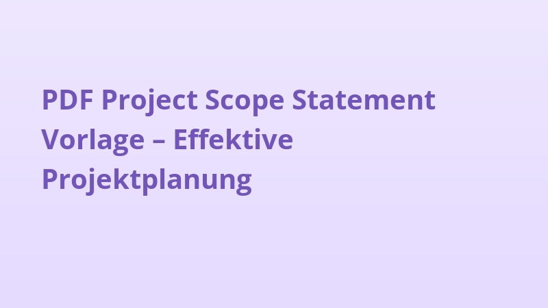 PDF Project Scope Statement Vorlage – Effektive Projektplanung