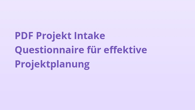PDF Projekt Intake Questionnaire für effektive Projektplanung