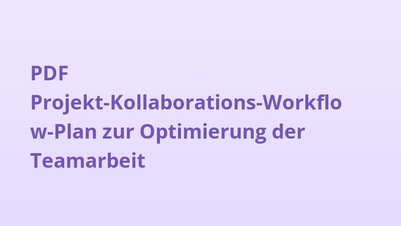 PDF Projekt-Kollaborations-Workflow-Plan zur Optimierung der Teamarbeit
