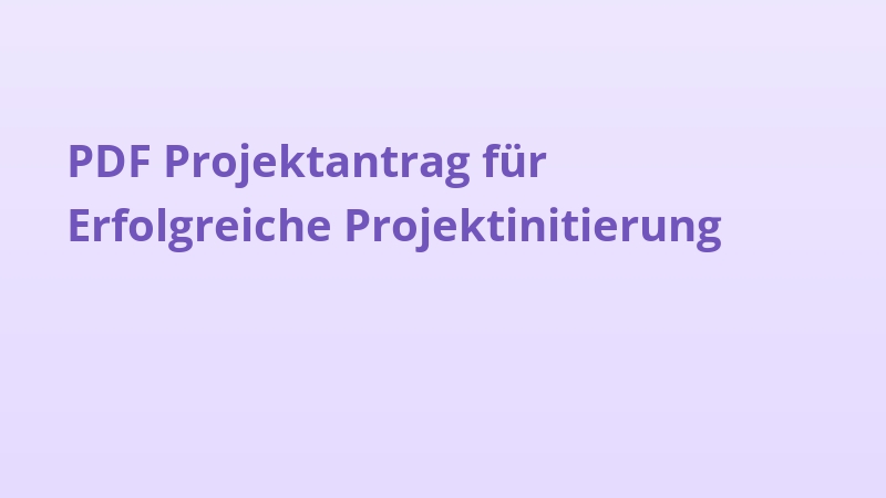 PDF Projektantrag für Erfolgreiche Projektinitierung