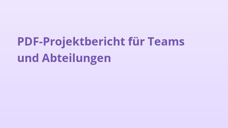 PDF-Projektbericht für Teams und Abteilungen