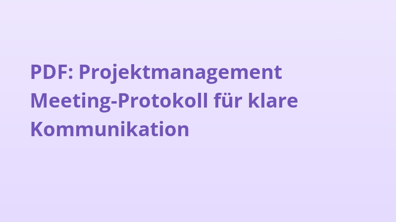 PDF: Projektmanagement Meeting-Protokoll für klare Kommunikation