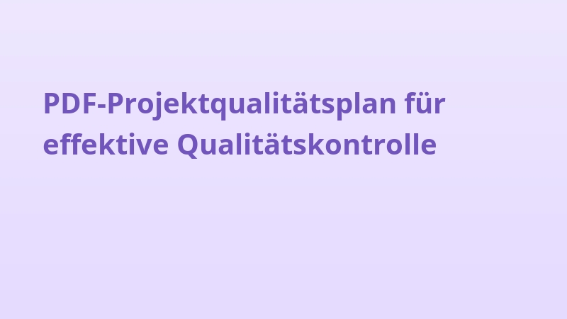 PDF-Projektqualitätsplan für effektive Qualitätskontrolle
