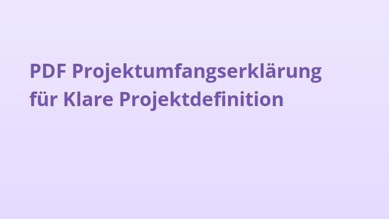 PDF Projektumfangserklärung für Klare Projektdefinition