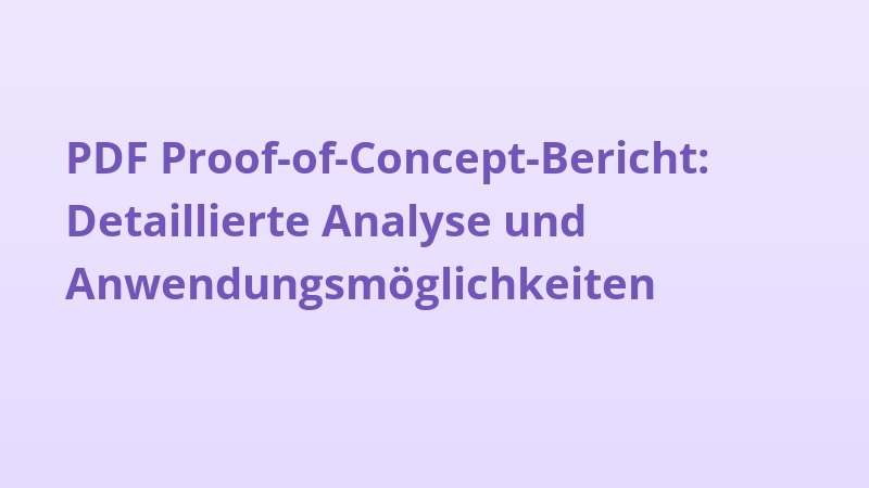 PDF Proof-of-Concept-Bericht: Detaillierte Analyse und Anwendungsmöglichkeiten