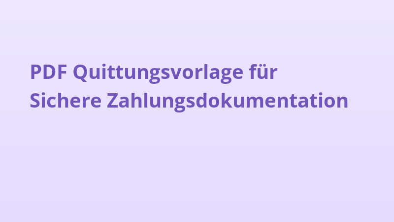 PDF Quittungsvorlage für Sichere Zahlungsdokumentation