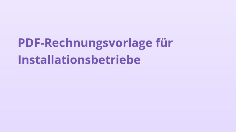 PDF-Rechnungsvorlage für Installationsbetriebe