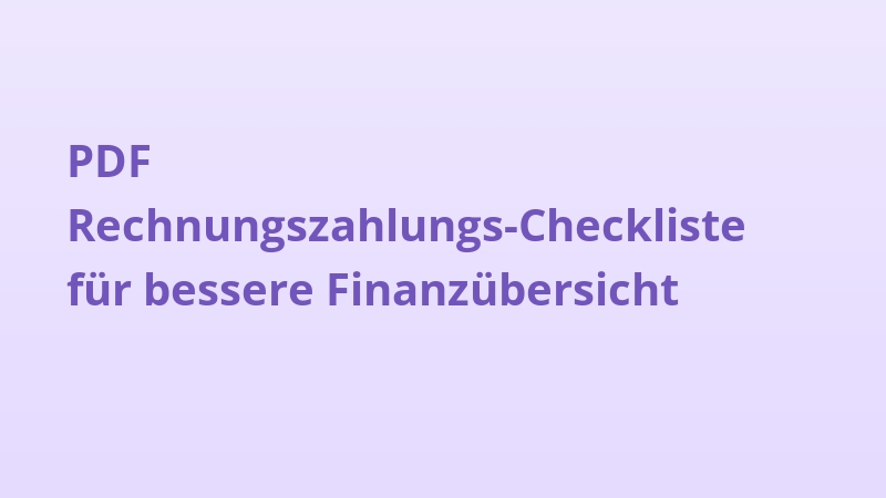 PDF Rechnungszahlungs-Checkliste für bessere Finanzübersicht