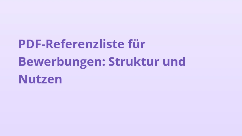 PDF-Referenzliste für Bewerbungen: Struktur und Nutzen