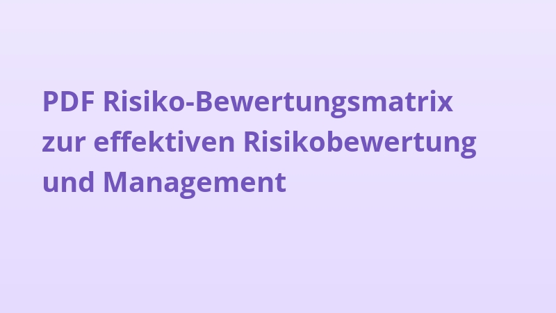 PDF Risiko-Bewertungsmatrix zur effektiven Risikobewertung und Management