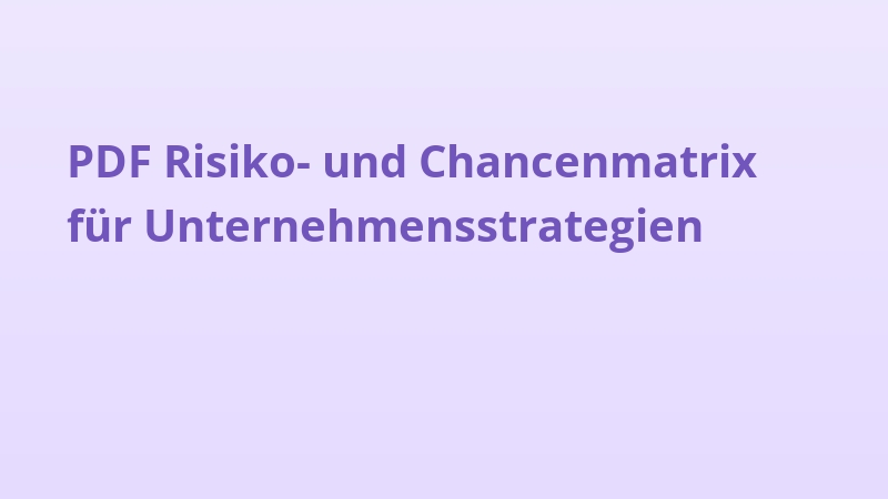 PDF Risiko- und Chancenmatrix für Unternehmensstrategien