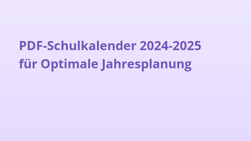 PDF-Schulkalender 2024-2025 für Optimale Jahresplanung