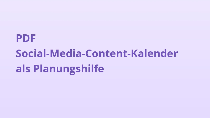 PDF Social-Media-Content-Kalender als Planungshilfe
