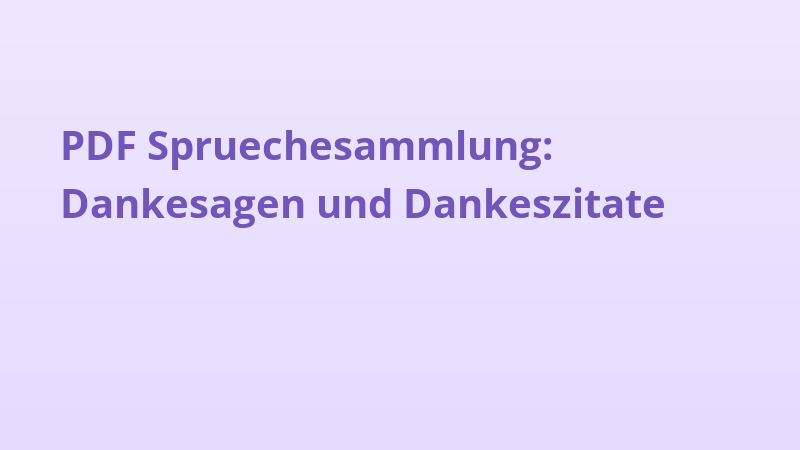 PDF Spruechesammlung: Dankesagen und Dankeszitate