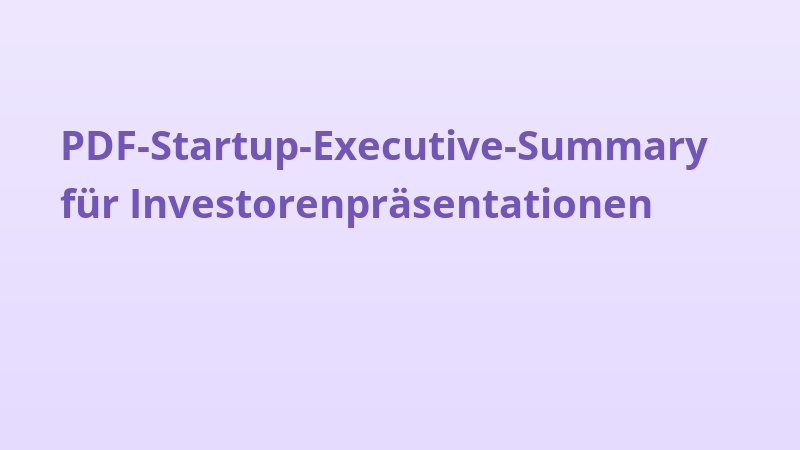 PDF-Startup-Executive-Summary für Investorenpräsentationen
