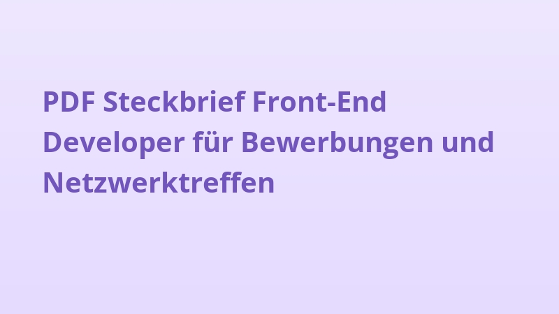 PDF Steckbrief Front-End Developer für Bewerbungen und Netzwerktreffen