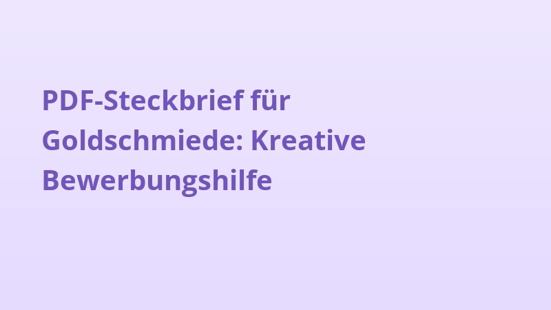 PDF-Steckbrief für Goldschmiede: Kreative Bewerbungshilfe