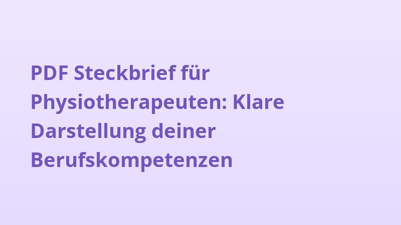 PDF Steckbrief für Physiotherapeuten: Klare Darstellung deiner Berufskompetenzen