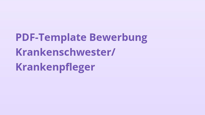 PDF-Template Bewerbung Krankenschwester/ Krankenpfleger