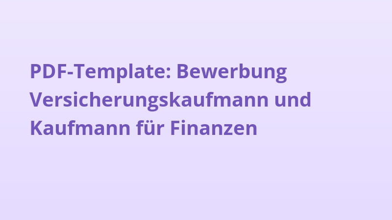 PDF-Template: Bewerbung Versicherungskaufmann und Kaufmann für Finanzen